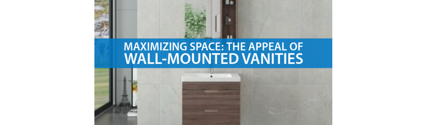 Maximizing Space: The Appeal of Wall-Mounted Vanities